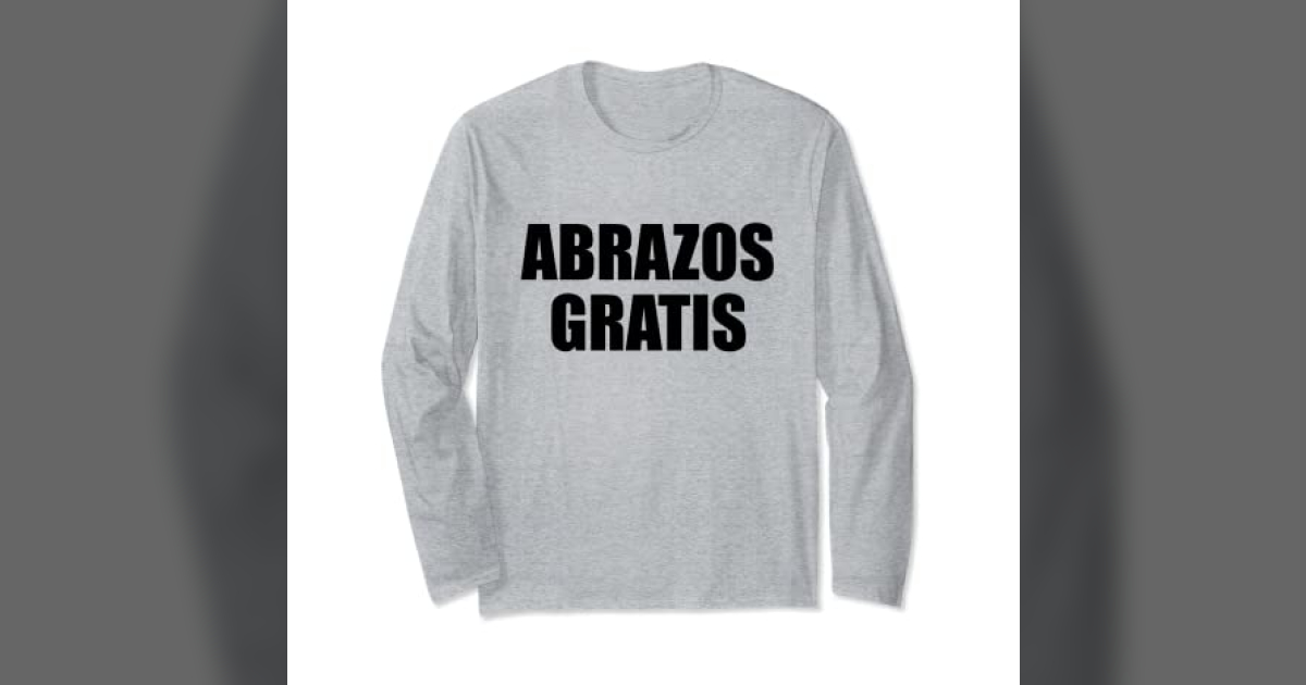 Abrazos Gratis Free Hugs Spanish Language Share Peace LS Tee